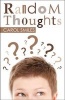 Random Thoughts (Paperback) - Carol Smiles Photo