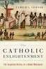 The Catholic Enlightenment - The Forgotten History of a Global Movement (Hardcover) - Ulrich L Lehner Photo