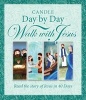 Candle Day by Day Walk with Jesus - The Story of Jesus Retold in 40 Days (Hardcover, 1st New edition) - Juliet David Photo