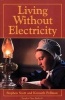 Living Without Electricity, No. 9 - People's Place Book (Hardcover, Revised) - Stephen Scott Photo