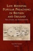 Late Medieval Popular Preaching in Britain and Ireland - Texts, Studies, and Interpretations (Hardcover) - Alan John Fletcher Photo