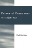 Prince of Preachers - The Apostle Paul (Paperback) - Paul Gericke Photo