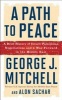 A Path to Peace - A Brief History of Israeli-Palestinian Negotiations and a Way Forward in the Middle East (Hardcover) - George J Mitchell Photo