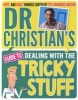 Dr Christian's Guide to Dealing with the Tricky Stuff (Paperback) - Christian Jessen Photo