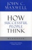 How Successful People Think Workbook - Change Your Thinking, Change Your Life (Paperback, Workbook) - John C Maxwell Photo