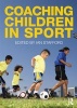 Coaching Children in Sport (Paperback) - Richard Bailey Photo