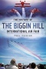 The History of the Biggin Hill International Air Fair (Paperback) - Paul Fiddian Photo