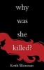 Why Was She Killed? (Paperback) - Keith Wainman Photo