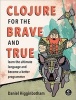 Clojure for the Brave and True (Paperback) - Daniel Higginbotham Photo