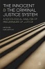 The Innocent and the Criminal Justice System - A Sociological Analysis of Miscarriages of Justice (Paperback) - Michael Naughton Photo