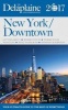 New York / Downtown - The Delaplaine 2017 Long Weekend Guide (Paperback) - Andrew Delaplaine Photo