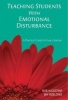 Teaching Students with Emotional Disturbance - A Practical Guide for Every Teacher (Paperback) - Bob Algozzine Photo