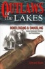 Outlaws of the Lakes - Bootlegging & Smuggling from Colonial Times to Prohibition (Paperback) - Edward Butts Photo