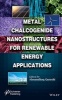 Metal Chalcogenide Nanostructures for Renewable Energy Applications (Hardcover) - Mohammad Qurashi Photo