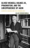 Oliver Wendell Holmes Jr., Pragmatism, and the Jurisprudence of Agon - Aesthetic Dissent and the Common Law (Hardcover) - Allen Mendenhall Photo