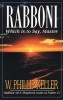 Rabboni - Which is to Say, Master (Paperback, 2nd) - W Phillip Keller Photo