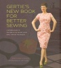 Gertie's New Book for Better Sewing - A Modern Guide to Couture-style Sewing Using Basic Vintage Techniques (Spiral bound) - Gretchen Hirsch Photo