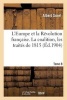 L'Europe Et La Revolution Francaise. VIII, La Coalition, Les Traites de 1815. 1812-1815 (French, Paperback) - Sorel a Photo