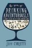 The Year of Drinking Adventurously - 52 Ways to Get Out of Your Comfort Zone (Hardcover) - Jeff Cioletti Photo