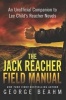 The Jack Reacher Field Manual - An Unofficial Companion to Lee Child's Reacher Novels (Paperback) - George Beahm Photo