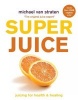 Superjuice - Juicing for Health and Healing (Paperback) - Michael Van Straten Photo