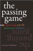 The Passing Game - Queering Jewish American Culture (Hardcover) - Warren Hoffman Photo