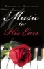 Music to His Ears - The Music of the Bible and its Grandeur (Paperback) - Kathryn Hancock Photo