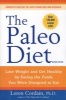 The Paleo Diet - Lose Weight and Get Healthy by Eating the Foods You Were Designed to Eat (Paperback, Revised edition) - Loren Cordain Photo