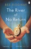 The River of No Return (Paperback) - Bee Ridgway Photo