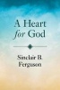 A Heart for God (Paperback) - Sinclair B Ferguson Photo