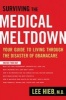 Surviving the Medical Meltdown - Your Guide to Living Through the Disaster of Obamacare (Paperback) - Lee Hieb Photo