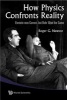 How Physics Confronts Reality - Einstein Was Correct, But Bohr Won the Game (Hardcover) - Roger G Newton Photo