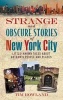 Strange and Obscure Stories of New York City - Little-Known Tales About Gotham's People and Places (Paperback) - Tim Rowland Photo