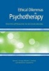 Ethical Dilemmas in Psychotherapy - Positive Approaches to Decision Making (Hardcover) - Samuel J Knapp Photo