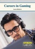 Careers in Gaming (Hardcover) - Laura Roberts Photo