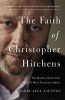 The Faith of Christopher Hitchens - The Restless Soul of the World's Most Notorious Atheist (Paperback, Special edition) - Larry Alex Taunton Photo