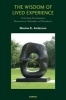 The Wisdom of Lived Experience - Views from Psychoanalysis, Neuroscience, Philosophy and Metaphysics (Paperback) - Maxine K Anderson Photo