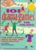 101 Drama Games for Children - Fun and Learning with Acting and Make-Believe (Paperback) - Paul Rooyackers Photo