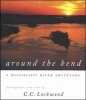 Around the Bend - Mississippi River Adventure (Hardcover) - CC Lockwood Photo