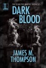 Dark Blood (Paperback) - James M Thompson Photo