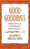 Good Goodbyes - Knowing How to End in Psychotherapy and Psychoanalysis (Hardcover) - Jack Novick Photo