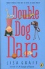 Double Dog Dare (Paperback) - Lisa Graff Photo