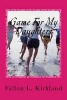 Game for My Daughters - The Game We Give Our Daughters... Last a Lifetime (Paperback) - Fallon L Kirkland Photo