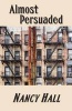 Almost Persuaded (Paperback) - Nancy Hall Photo