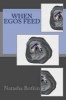 When Egos Feed (Paperback) - Natasha Botkin Photo