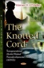 Knotted Cord - Transgenerational Alcohol Related Neurodevelopmental Disorder (ARND) (Hardcover) - Kieran D OMalley Photo