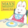 Max's Breakfast (Board book) - Wells Rosemary Photo