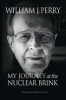 My Journey at the Nuclear Brink (Paperback) - William Perry Photo