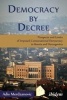 Democracy by Decree - Prospects and Limits of Imposed Consociational Democracy in Bosnia and Herzegovina (Hardcover) - Adis Merdzanovic Photo