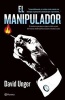 El Manipulador (Spanish, Paperback) - David Unger Photo